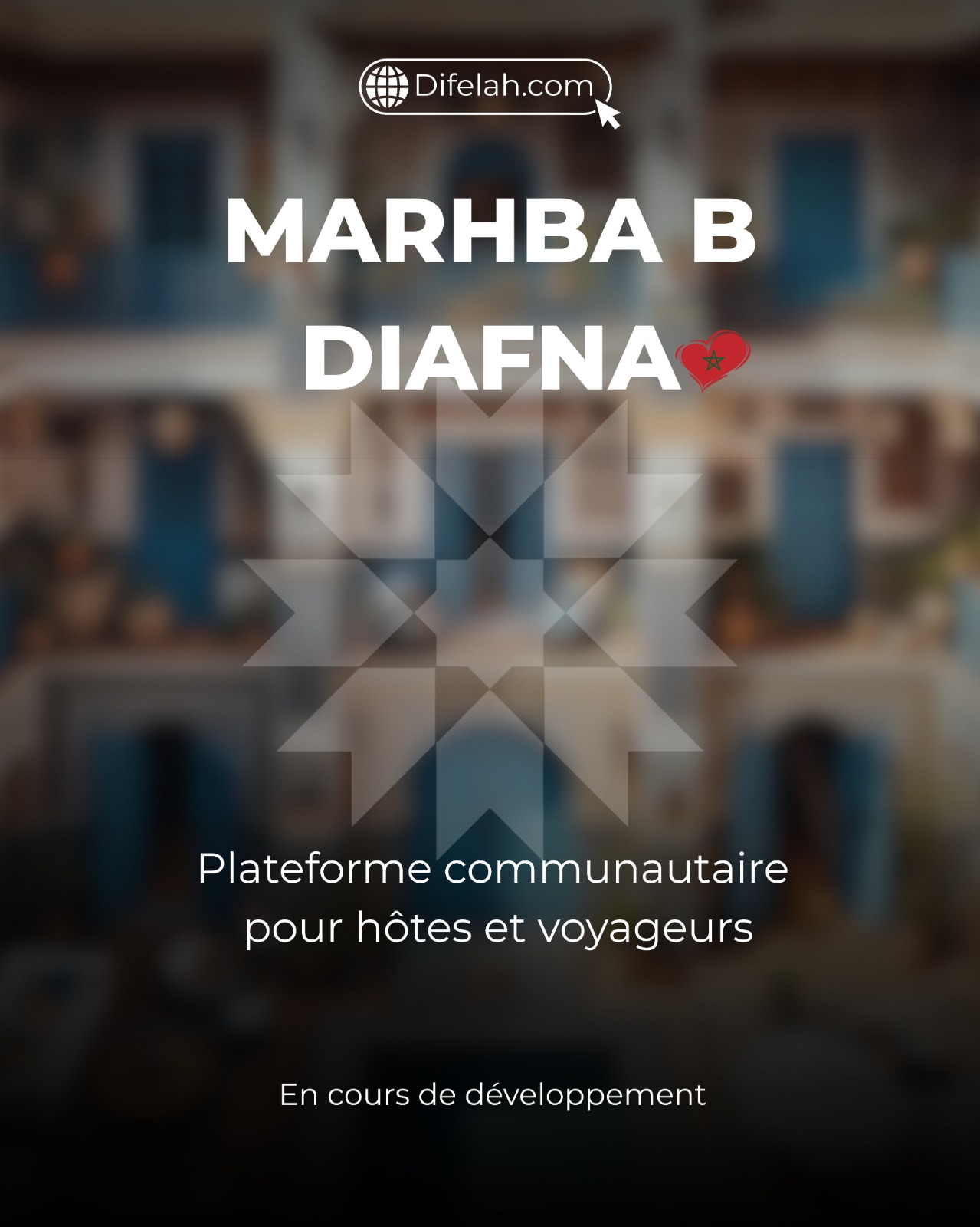 Difelah - Marhba B Diafna - Plateforme communautaire pour hôtes et voyageurs - En cours de développement